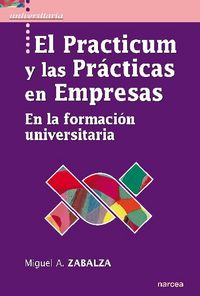 El Practicum y las prácticas de empresas, de Zabalza Beraza, Miguel Ángel | portada del libro