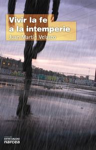 Vivir la fe a la intemperie, de Martín Velasco, Juan | portada del libro