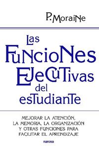 Las funciones ejecutivas del estudiante, de Moraine, Paula | portada del libro