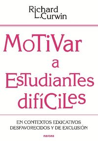Motivar a estudiantes difíciles, de Curwin, Richard L. | portada del libro