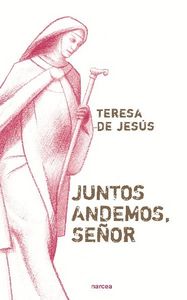 Juntos andemos, Señor, de Jesús, Teresa de | portada del libro