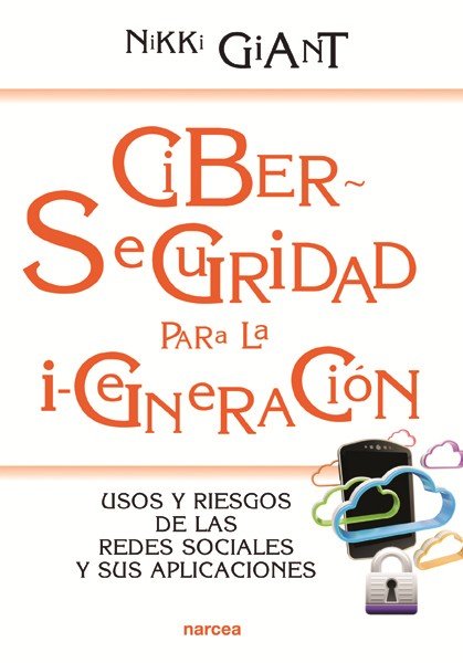 Ciberseguridad para la i-generación, de Giant, Nikki | portada del libro