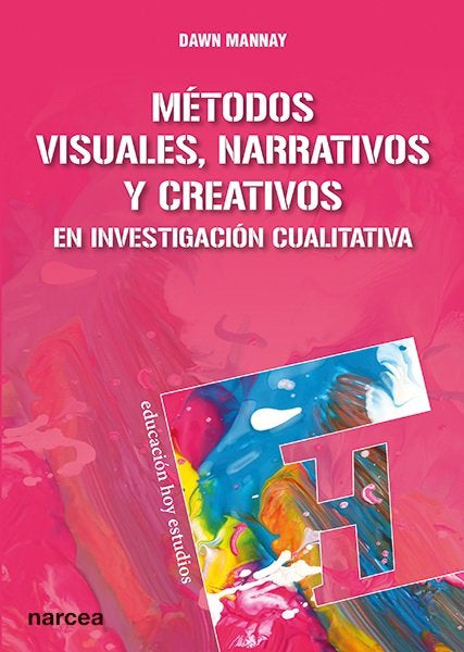 Métodos visuales, narrativos y creativos en investigación cualitativa, de Mannay, Dawn | portada del libro