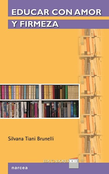 Educar con amor y firmeza, de Tianiá Brunelli, Silvana | portada del libro