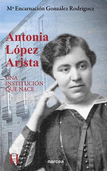 Antonia López Arista, de González Rodríguez, María Encarnación | portada del libro