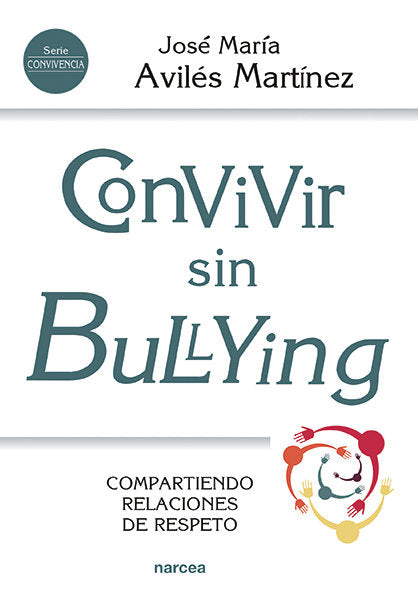 Convivir sin bullying, de Avilés Martínez, José María | portada del libro