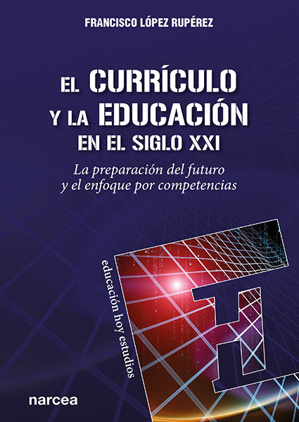 El currículo y la educación en el siglo XXI, de López Rupérez, Francisco | portada del libro