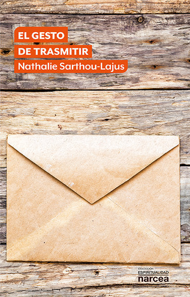 El gesto de trasmitir, de Sarthou-Lajus, Nathalie | portada del libro