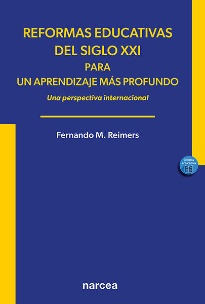 REFORMAS EDUCATIVAS DEL SIGLO XXI PARA UN APRENDIZAJE MAS PR, de REIMERS, FERNANDO M. | portada del libro