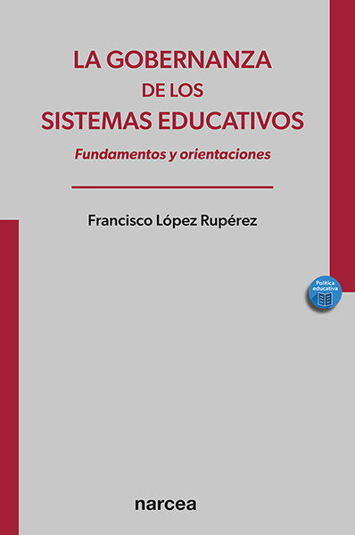 La gobernanza de los sistemas educativos, de LOPEZ RUPEREZ, FRANCISCO | portada del libro