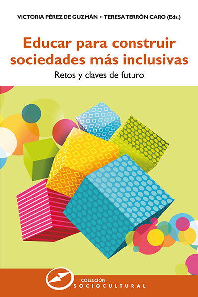 EDUCAR PARA CONSTRUIR SOCIEDADES MAS INCLUSIVAS, de PEREZ DE GUZMAN, VICTORIA | portada del libro