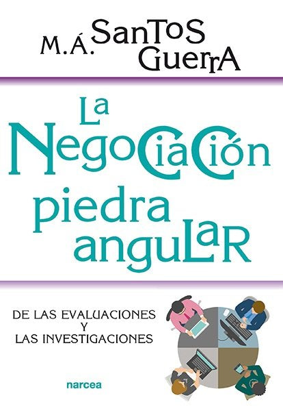LA NEGOCIACION PIEDRA ANGULAR, de SANTOS GUERRA, MIGUEL ANGEL | portada del libro