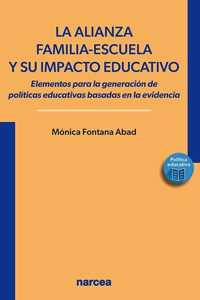 LA ALIANZA FAMILIA-ESCUELA Y SU IMPACTO EDUCATIVO, de MONICA FONTANA ABAD | portada del libro