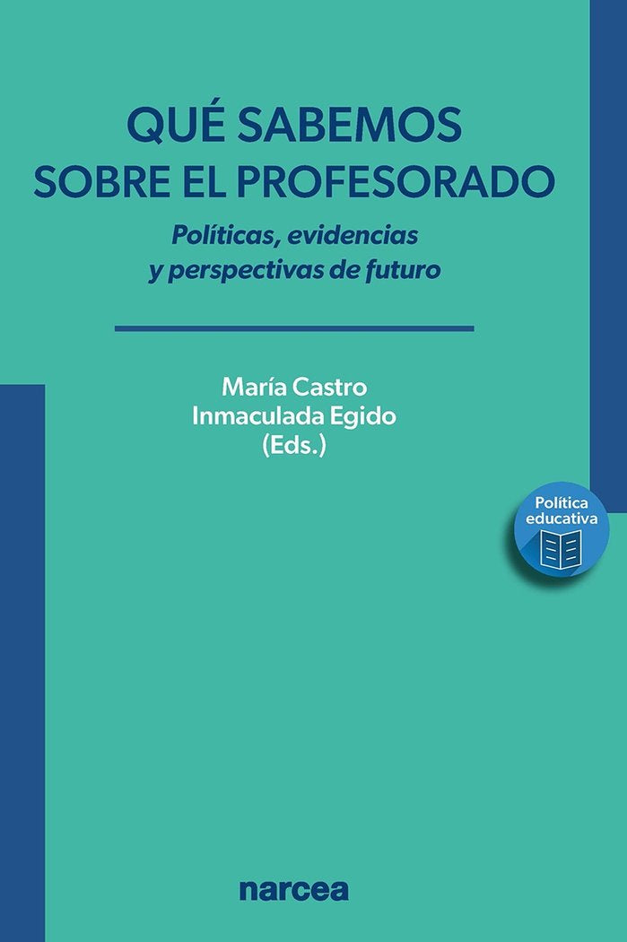 QUE SABEMOS SOBRE EL PROFESORADOR:POLITICAS, EVIDENCIAS, de CASTRO, MARIA | portada del libro