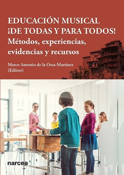 EDUCACION MUSICAL ¡DE TODAS Y PARA TODOS!, de DE LA OSSA-MARTINEZ | portada del libro