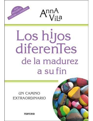 LOS HIJOS DIFERENTES DE LA MADUREZ A SU FIN, de VILA, ANNA | portada del libro