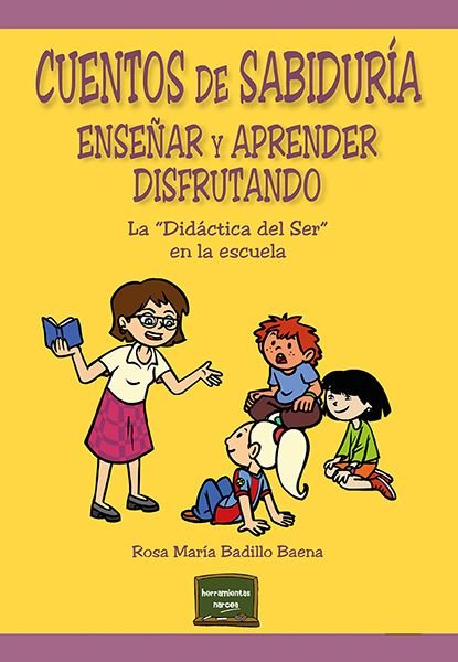 CUENTOS DE SABIDURIA ENSEÑAR Y APRENDER DISFRUTANDO, de ROSA MARIA BADILLO BAENA | portada del libro