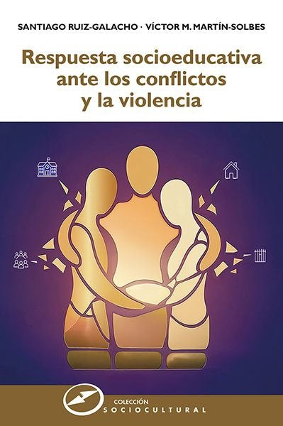 RESPUESTA SOCIOEDUCATIVA ANTE LOS CONFLICTOS Y LA VIOLENCIA, de RUIZ GALACHO, SANTIAGO | portada del libro
