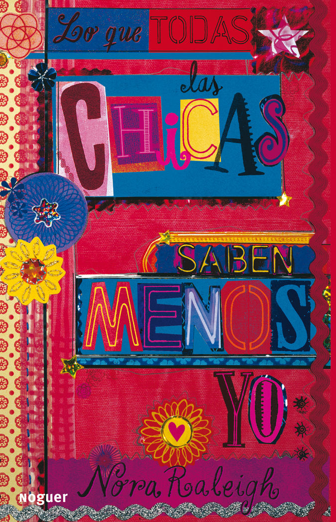 Lo que todas las chicas saben menos yo, de Raleigh, Nora | portada del libro