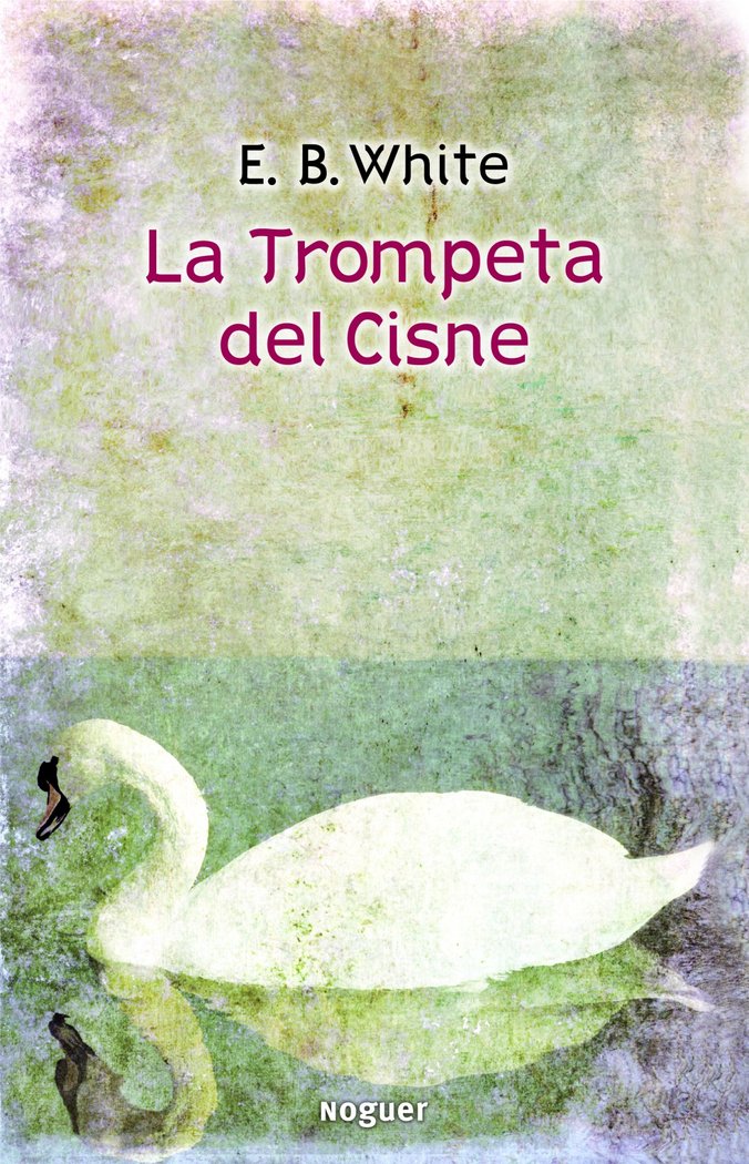 La trompeta del cisne, de White, E. B. | portada del libro