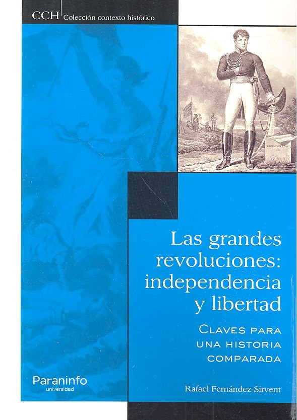 Las grandes revoluciones: independencia y libertad., de FERNÁNDEZ SIRVENT, RAFAEL | portada del libro
