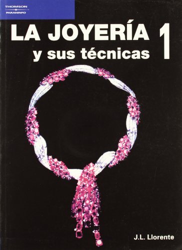 La joyería y sus técnicas. Tomo 1, de LLORENTE ANGULO | portada del libro