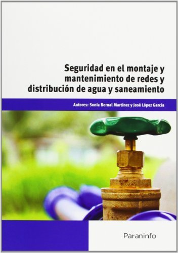 Seguridad en el montaje y mantenimiento de redes y distribución de agua y saneamiento, de LÃ“PEZ GARCÃA, JOSÃ‰ | portada del