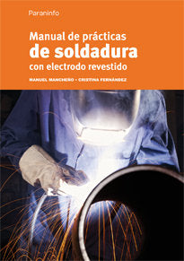 Manual de prácticas de soldadura con electrodo revestido, de FERNÃNDEZ LÃ“PEZ, CRISTINA | portada del libro