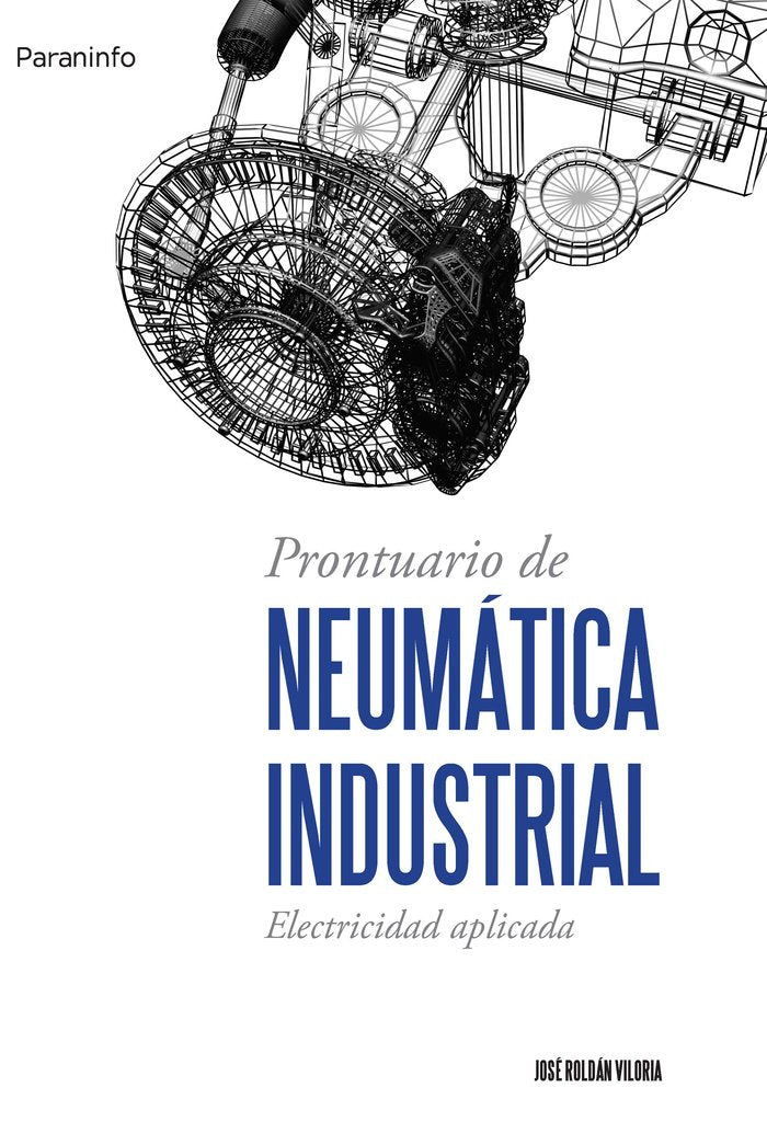 Prontuario de neumática industrial, de ROLDÃN VILORIA, JOSÃ‰ | portada del libro