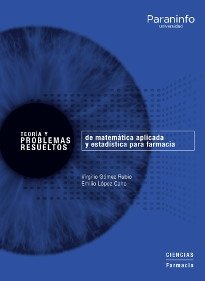 Teoría y problemas resueltos de matemática aplicada y estadística para farmacia, de GOMEZ RUBIO, VIRGILIO | portada del libro