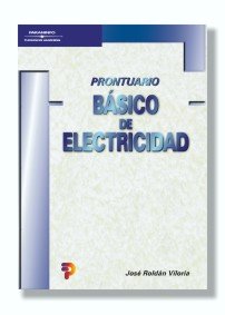 Prontuario básico de electricidad, de ROLDÃN VILORIA, JOSÃ‰ | portada del libro