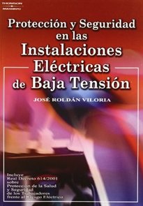 Protección y seguridad en las instalaciones eléctricas de baja tensión, de ROLDÃN VILORIA, JOSÃ‰ | portada del libro