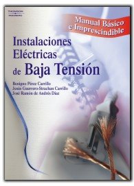 Instalaciones eléctricas de baja tensión. Manual básico e imprescindible, de GUERRERO STRACHAN CARRILLO, JESÃšS | portada del