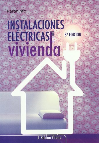 Instalaciones eléctricas para la vivienda, de ROLDÃN VILORIA, JOSÃ‰ | portada del libro