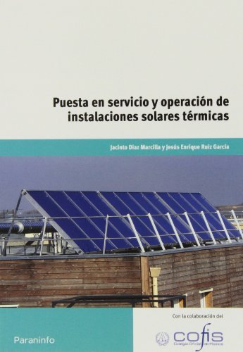 Puesta en servicio y operación de instalaciones solares térmicas, de DÃAZ MARCILLA, JACINTO | portada del libro