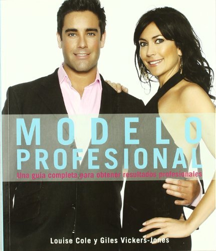 Modeloáprofesionalá(unaáguíaácompletaáparaáobteneráresultadosáprofesionales), de COLE , LOUISE | portada del libro