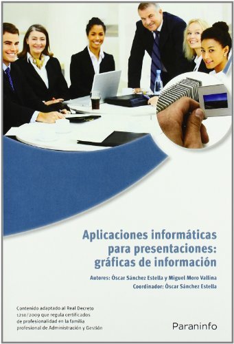 Aplicaciones informáticas para presentaciones: gráficas de información. Microsoft PowerPoint 2007, de MORO VALLINA, MIGUEL | 
