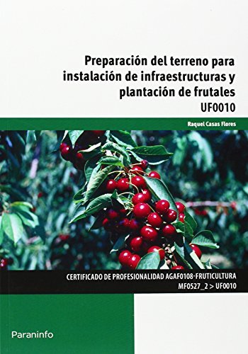 Preparación del terreno para instalación de infraestructuras y plantación de frutales, de CASAS FLORES, RAQUEL | portada del 