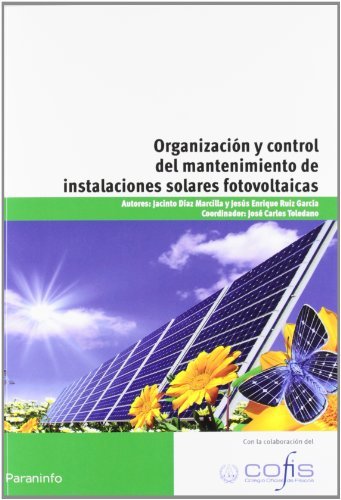 Organización y control del mantenimiento de instalaciones solares fotovoltaicas, de DÃAZ MARCILLA, JACINTO | portada del lib