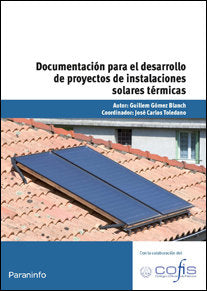 Documentación para el desarrollo de proyectos de instalaciones solares térmicas, de GÓMEZ BLANCH, GUILLEM | portada del libro