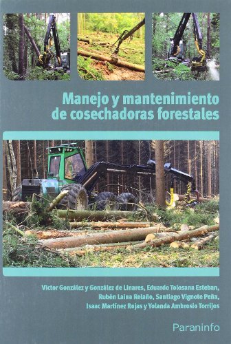 Cosechadoras forestales y su mantenimiento, de AMBROSIO TORRIJOS, YOLANDA | portada del libro