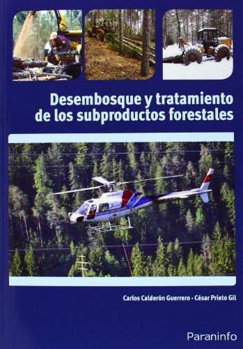 Desembosque y tratamiento de los subproductos forestales, de CALDERON GUERRERO, CARLOS | portada del libro