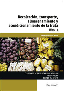 UF0013 Recolección, transporte, almacenamiento y acondicionamiento de la fruta, de GIL-ALBERT VELARDEá, FERNANDO | portada de