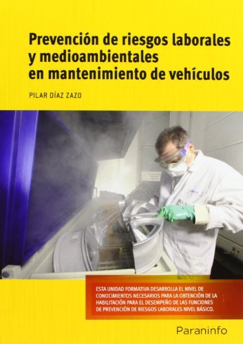 Prevención de riesgos laborales y medioambientales en mantenimiento de vehículos, de DÍAZ ZAZO, MARÍA PILAR | portada del lib