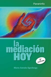 La mediación hoy (2ª edición), de ANTUÑA EGOCHEAGA, MARTA | portada del libro