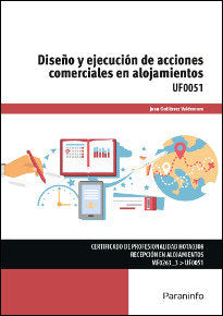Diseño y ejecución de acciones comerciales en alojamientos, de GUTIÉRREZ VALDEMORO, JUAN | portada del libro
