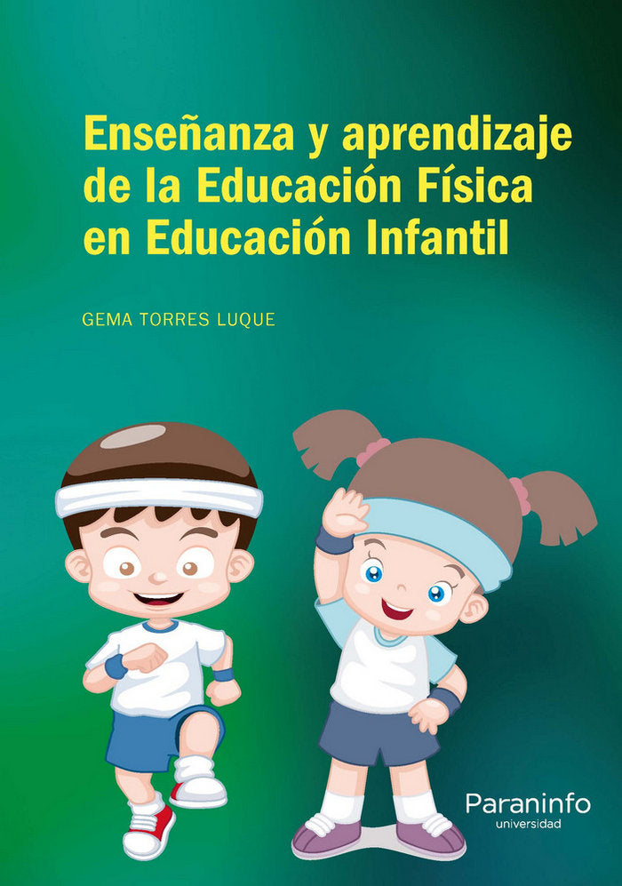 Enseñanza y aprendizaje de la Educación Física en Educación Infantil, de TORRES LUQUE, GEMA | portada del libro