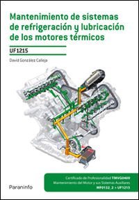 Mantenimiento de sistemas de refrigeración y lubricación de los motores térmicos, de GONZÁLEZ CALLEJA, DAVID | portada del li