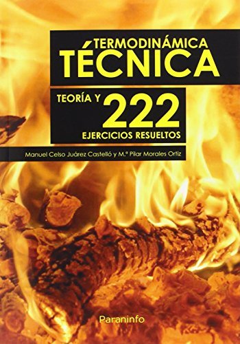 Termodinámica Técnica. Teoría y 222 ejercicios resueltos, de JUÃREZ CASTELLÃ“, MANUEL CELSO | portada del libro