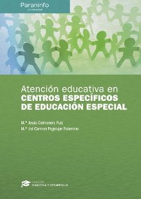Atención educativa en centros específicos de Educación Especial // Colección: Didáctica y Desarrollo, de PEGALAJAR PALOMINO, 